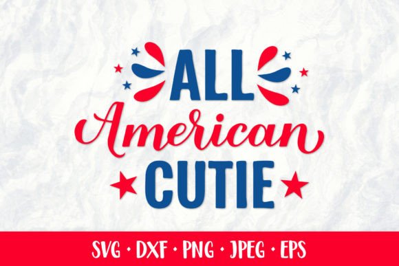 Download All American Cutie SVG. Funny Patriotic - Cutie Collection
